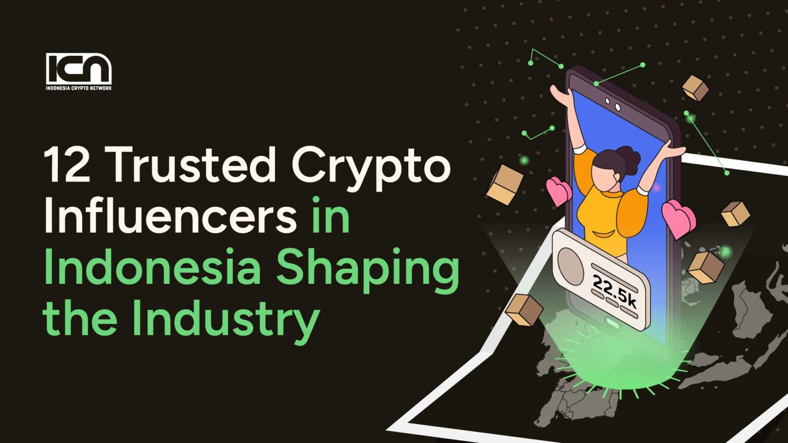 12 Trusted Crypto Influencers in Indonesia Shaping the Industry | ICN |  Crypto & Web3 Marketing Agency